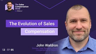 The Evolution of Sales Compensation Expert Insights from John Waldron of PepsiCo [upl. by Oiratno]