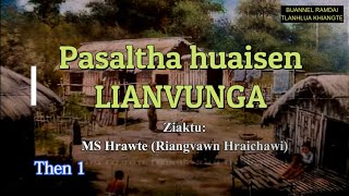 PASALTHA LIANVUNGA Then 1 MS Hrawte [upl. by Yramliw394]