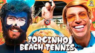 ESPECIAL DE FIM DE ANO COM JORGINHO BEACH TENNIS  Rango Brabo 102 [upl. by Kusin]