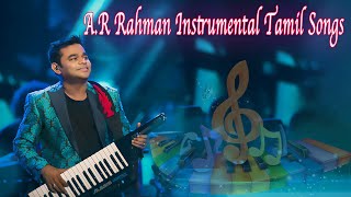 AR Rahman instrumental Tamil songs AR Rahman Hits  Tamil  Jukebox  Songs  Tamil Songs [upl. by Randie]