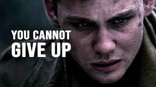 YOU CANNOT GIVE UP  Powerful Motivational Speech [upl. by Sirois]