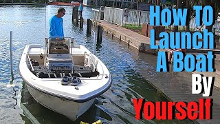 How To LAUNCH A BOAT By Yourself From A Trailer [upl. by Layap903]