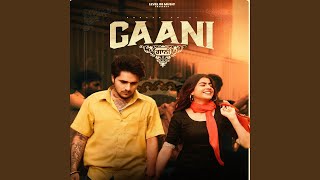 Gaani feat Maahi Sharma [upl. by Howes]