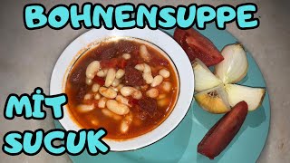 Türkische Bohnensuppe mit Sucuk  Kuru Fasulye [upl. by Cockburn]