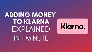 How To Add Money To Klarna 2024 [upl. by Enilorak]