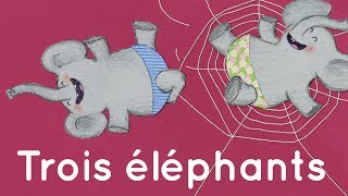 Trois éléphants  Comptine avec paroles [upl. by Sterrett]