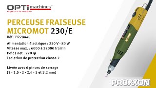 Perceuse fraiseuse  PROXXON MICROMOT 230E [upl. by Ainsworth765]