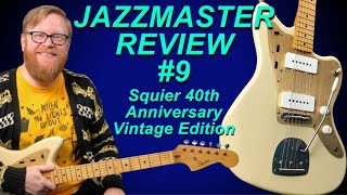 JAZZMASTER REVIEW 9 The Squier 40th Anniversary Vintage Edition [upl. by Collyer]