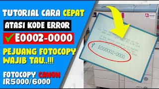 Cara Cepat Atasi Kode Error E00020000 Mesin Fotocopy Canon IR50006000 [upl. by Atirahc]