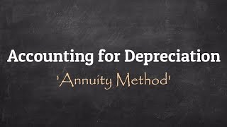 Annuity Method of Depreciation For BComMComCACSCMA [upl. by Gwyneth]