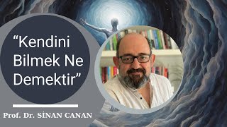 Prof Dr Sinan Canan  Kendini Bilmek Ne Demektir [upl. by Wolfgang]