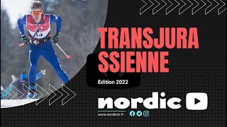 La vidéo de La Transjurassienne 2022 Nordic TV [upl. by Harty449]