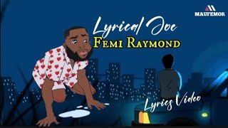 Lyrical Joe  Femi Raymond Dremo diss Lyrics Video by Maufemor [upl. by Penthea]