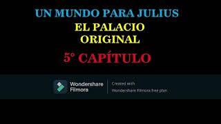 5° capítulo  El palacio original UN MUNDO PARA JULIUS [upl. by Htidirrem]