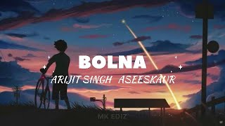 Bolna Mahi Bolna lyrics slowed and reverb  Bolna Song Arijit Singh  arijitsingh song [upl. by Melisent]