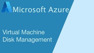 Managing Disks On Azure Virtual Machines A Complete Guide [upl. by Ashleigh]