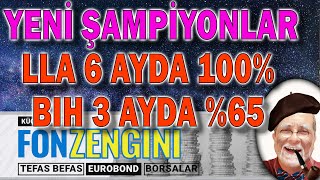 YENİ ŞAMPİYON FONLAR LLA 6 ayda \u00100 BIH KHA 3 AYDA e [upl. by Nagle849]