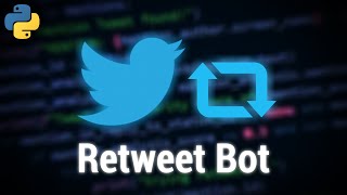 How to Create a Twitter Retweet Bot using Tweepy Python [upl. by Kwasi98]