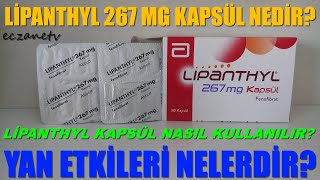 Lipanthyl 267 MG Kapsül NedirLipanthyl Kapsül Yan Etkileri NedirLipanthyl Kapsül Nasıl Kullanılır [upl. by Priebe]