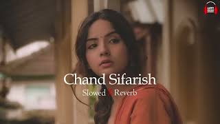 Chand Sifarish Slowed amp Reverb Lofi Music Songs PROD BY lofimusicsongs Hindi lofi music songs [upl. by Davy100]