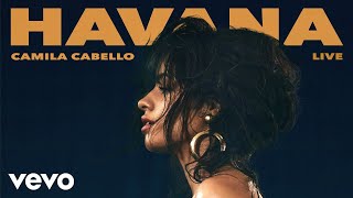 Camila Cabello  Havana Live  Audio [upl. by Gena]