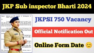 JKP Police Sub inspector Bharti 2024 ll 752 Vacancy ll Notification Out 😊 ll Online Form Date 😊 [upl. by Simonsen]