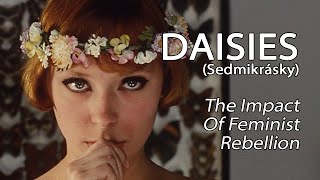 Daisies 1966  The Impact Of Feminist Rebellion [upl. by Atinnek]