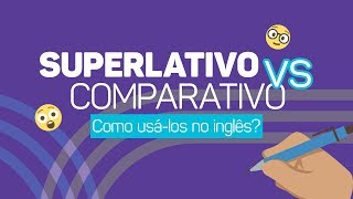 SUPERLATIVO vs COMPARATIVO como usálos em inglês [upl. by Acirrehs]