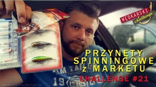 Przynęty spinningowe z supermarketu  Złowić drapieżnika min 30cm  Wędkarski CHALLENGE 21 [upl. by Nrol]