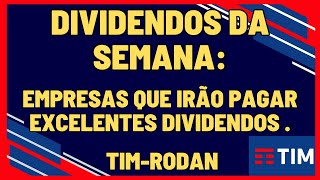 DIVIDENDOS DA SEMANA EMPRESAS QUE IRÃO PAGAR EXCELENTES DIVIDENDOS TIM  RANDON  BANCO PAN [upl. by Galer]