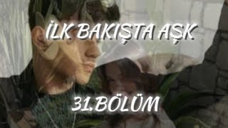 💗İLK BAKIŞTA AŞK 31BÖLÜMAHFER DİZİSİ💗 [upl. by Storer]