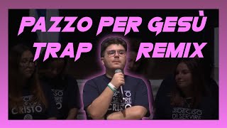 Pazzo Per Gesù Trap Remix [upl. by Aniwde5]