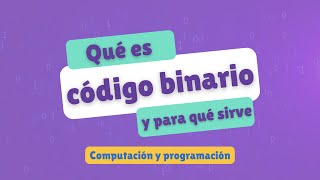 Qué es el código binario y para qué sirve  Computación y programación [upl. by Aillij]