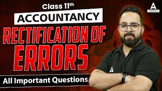 Class 11 Accountancy  Rectification of Errors Important Questions  By Aman Sir [upl. by Nemajneb991]