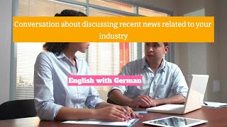 Conversation about discussing recent news related to your industry office deutsch arbeit [upl. by Nuawtna]