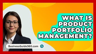 What Is Product Portfolio Management  BusinessGuide360com [upl. by Jorin508]