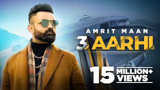 AMRIT MAAN  3 Aarhi Official Video  Desi Crew  Latest Punjabi Song 2021 New Punjabi Songs 2021 [upl. by Jandel]