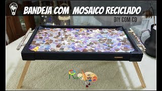 DIY BANDEJA COM MOSAICO  USANDO CD  RECICLARTE  LETICIA ARTES [upl. by Arataj]