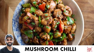 Mushroom Chilli  Restaurant Style Starter Recipe  होटल जैसा मशरूम चिल्ली  Chef Sanjyot Keer [upl. by Jonathan]