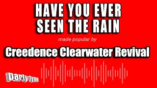 Creedence Clearwater Revival  Have You Ever Seen The Rain Karaoke Version [upl. by Eded]