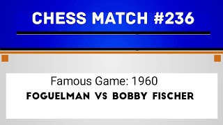 Famous Game Foguelman vs Bobby Fischer 1960 [upl. by Scheider]