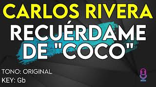 Carlos Rivera  Recuerdame Coco  Karaoke Instrumental [upl. by Duahsar]