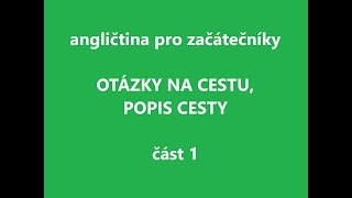 POPIS CESTY OTÁZKY NA CESTU  angličtina pro začátečníky základy slovíčka gramatika poslech [upl. by Adnamas]