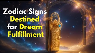 Top 8 Zodiac Signs Destined for Dream Fulfillment in 2024 [upl. by Dearborn]