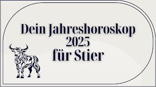 Dein Jahreshoroskop 2025 für Stier [upl. by Aivatnwahs]