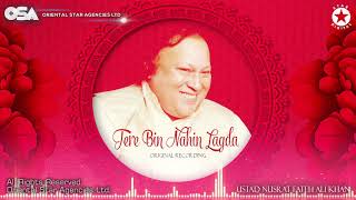 Tere Bin Nahin Lagda  Nusrat Fateh Ali Khan  Original Version  Tere Bin Official  OSA Worldwide [upl. by Dnalyar659]