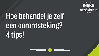 Hoe behandel je zelf oorontsteking 4 tips [upl. by Ahsatniuq]