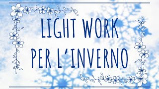 Light work per linverno ❄️  su cosa lavorare  Lettura interattiva  video extra [upl. by Inessa911]