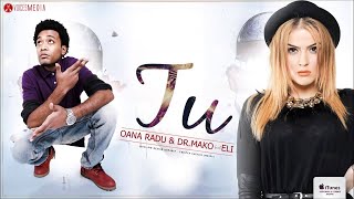 Oana Radu amp Dr Mako feat Eli  Tu [upl. by Mitchiner50]