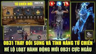 Free Fire  OB31 Thay Đổi Súng Và Tính Năng Tử Chiến Mới  Hé Lộ Loạt Hành Động OB31 Mới Cực Ngầu [upl. by Anitan679]